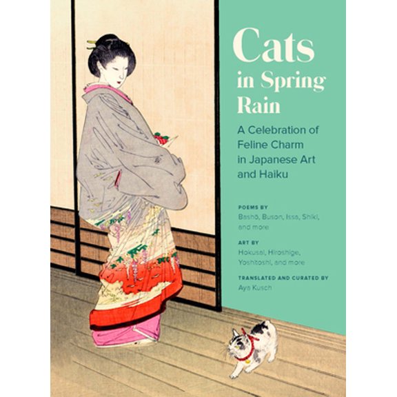 Pre-Owned Cats in Spring Rain: A Celebration of Feline Charm in Japanese Art and Haiku (Paperback) 1797211749 9781797211749