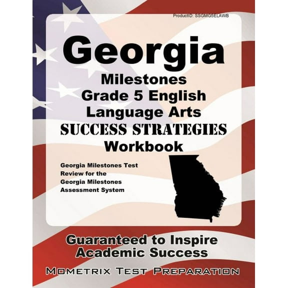 Georgia Milestones Grade 5 English Language Arts Success Strategies Workbook : Comprehensive Skill Building Practice for the Georgia Milestones Assessment System (Paperback)