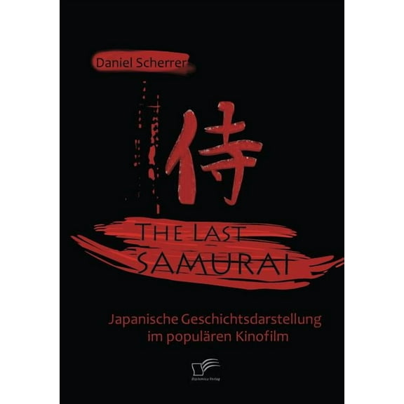 The Last Samurai - Japanische Geschichtsdarstellung Im Popul Ren Kinofilm