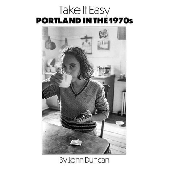 Take It Easy: Portland, Maine in the 1970s, (Paperback)