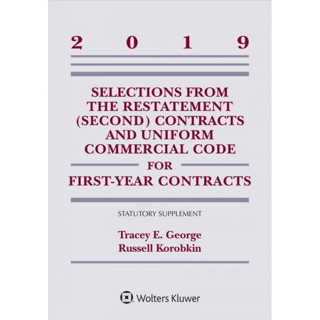 Selections from the Restatement (Second) Contracts and Uniform Commercial Code for First-Year Contracts : 2019 Statutory