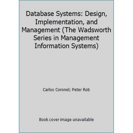 Database Systems: Design, Implementation, and Management (The Wadsworth Series in Management Information Systems), Used [Hardcover]