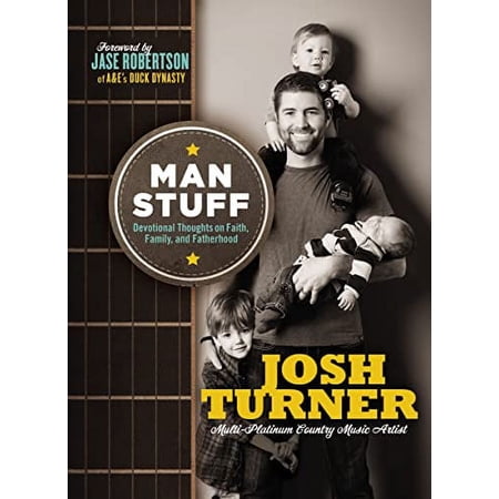 Man Stuff: Thoughts on Faith, Family, and Fatherhood: Devotional Thoughts on Faith, Family, and Fatherhood Paperback