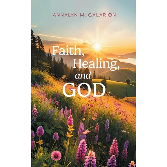 Faith, Healing, and God, (Paperback)