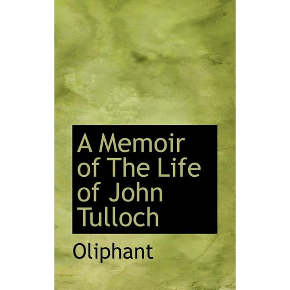 A Memoir of the Life of John Tulloch (Paperback)