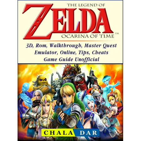 The Legend of Zelda Ocarina of Time, 3D, Rom, Walkthrough, Master Quest, Emulator, Online, Tips, Cheats, Game Guide Unofficial -