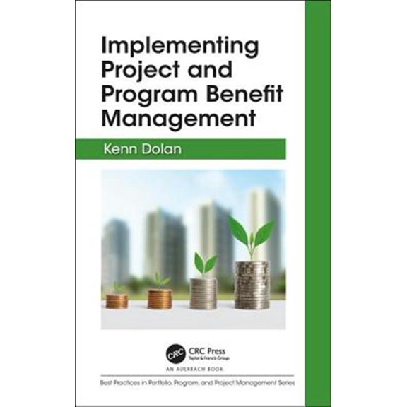 Pre-Owned Best Practices in Portfolio, Program, and Project Management: Implementing Project and Program Benefit Management (Hardcover)