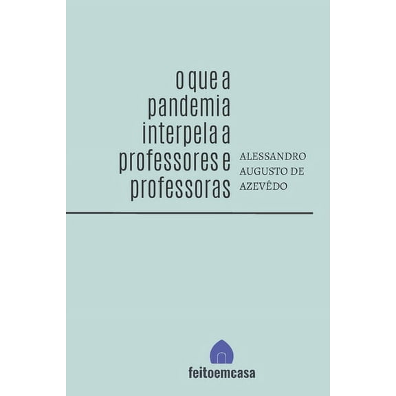 O que a pandemia interpela a professores e professoras (Paperback)