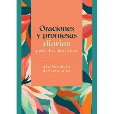 Oraciones Y Promesas Diarias Para Las Mujeres: 365 Lecturas Devocionales Paperback (Spanish Edition)