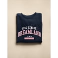thumbnail image 3 of Girl League Dreamland Sweatshirt Women -Image by Shutterstock, Female Medium, 3 of 4