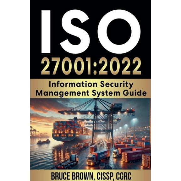 ISO 27000 Isms ISO 27001: 2022 Information Security Management System Guide, Book 1, (Paperback)