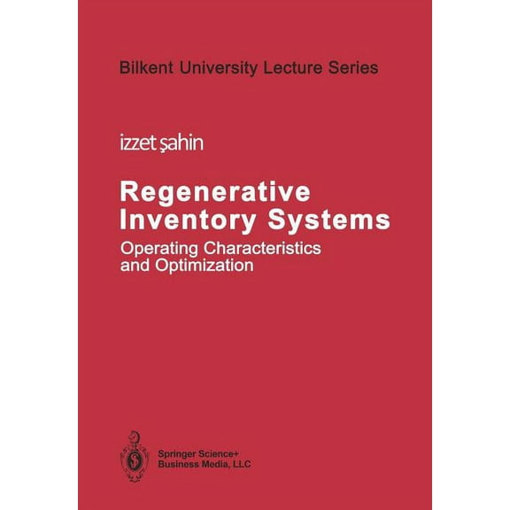 Bilkent University Lecture Regenerative Inventory Systems: Operating Characteristics and Optimization, (Paperback)