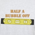 thumbnail image 3 of CafePress - Half A Bubble Off Light T Shirt - Men's Classic Graphic T-Shirt, 3 of 4