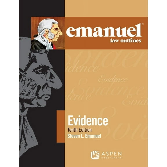 Emanuel Law Outlines Emanuel Law Outlines for Evidence, (Paperback)