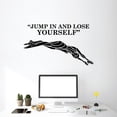 thumbnail image 2 of Jump In And Lose Yourself Quote Swimmer Silhouette Vinyl Wall Sticker Wall Art Wall Decal Sports Boys Girls Kids Room Design Gym Pool Swimming Sports House Home Wall Sticker Decor Size (24x40 inch), 2 of 3