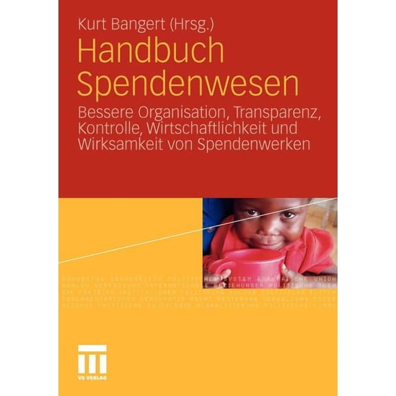 Handbuch Spendenwesen: Bessere Organisation, Transparenz, Kontrolle, Wirtschaftlichkeit Und Wirksamkeit Von Spendenwerke, (Paperback)
