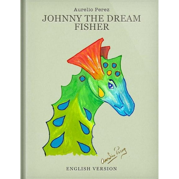 Johnny The Dream Fisher: Juanito El Pescador De Sueños (Paperback)