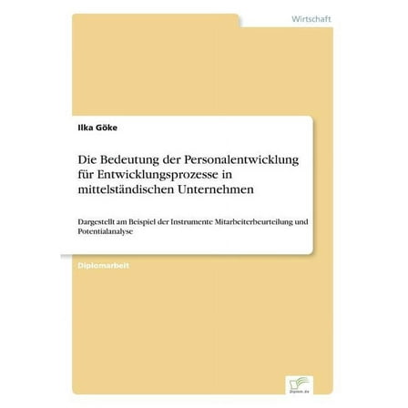 Die Bedeutung der Personalentwicklung für Entwicklungsprozesse in mittelständischen Unternehmen: Dargestellt am Beispiel, (Paperback)