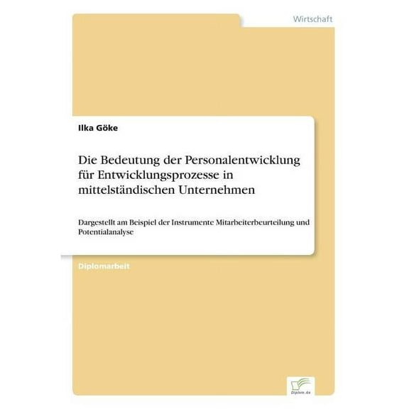 Die Bedeutung der Personalentwicklung für Entwicklungsprozesse in mittelständischen Unternehmen: Dargestellt am Beispiel, (Paperback)