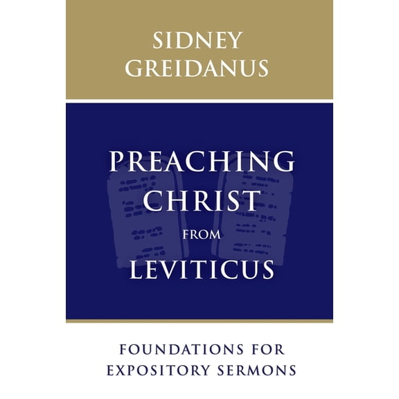 Preaching Christ from Leviticus : Foundations for Expository Sermons (Paperback)