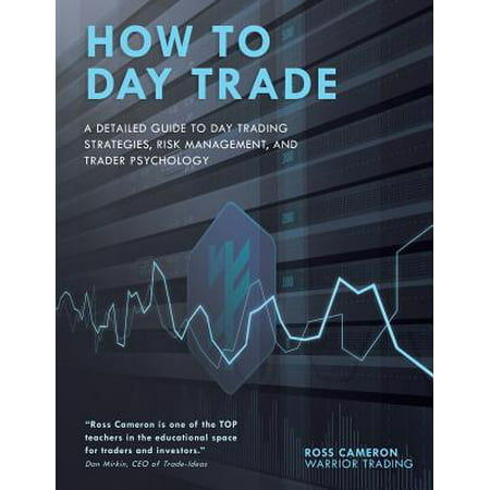 How to Day Trade : A Detailed Guide to Day Trading Strategies, Risk Management, and Trader (Best Rsi 2 Trading Strategies)