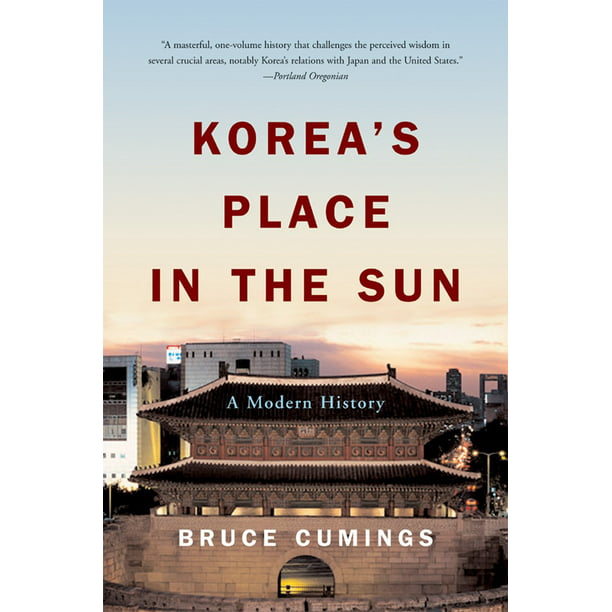 Korea's Place in the Sun A Modern History (Paperback)