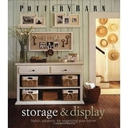 Pottery Barn Storage and Display : Stylish Solutions for Organizing Your Home 9780848727628 Used / Pre-owned