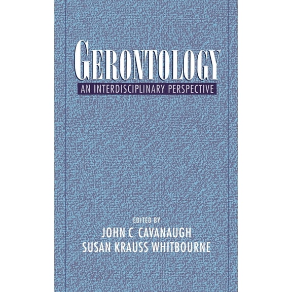 Gerontology: An Interdisciplinary Perspective, (Hardcover)