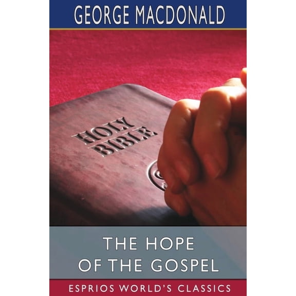 The Hope of the Gospel (Esprios Classics), (Paperback)