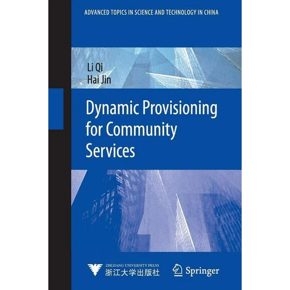 Advanced Topics in Science and Technolog Dynamic Provisioning for Community Services, (Paperback)