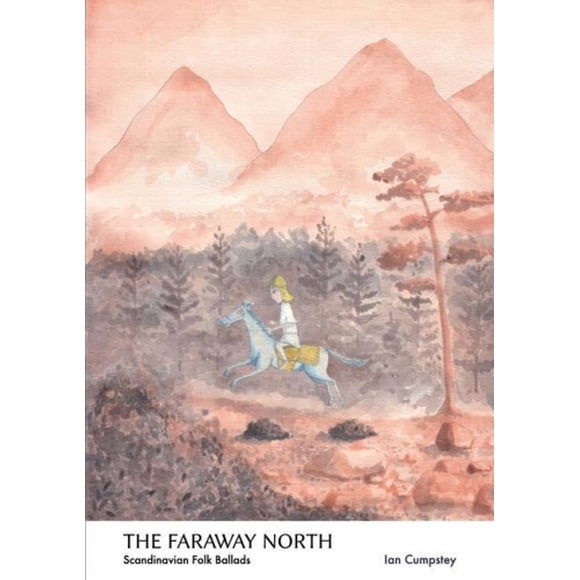The Faraway North: Scandinavian Folk Ballads