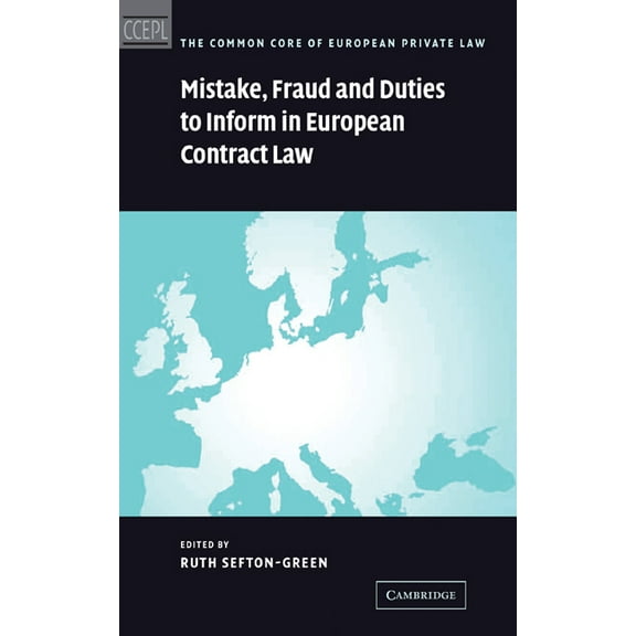 Common Core of European Private Law Mistake, Fraud and Duties to Inform in European Contract Law, (Hardcover)
