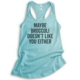 thumbnail image 1 of Maybe Broccoli Doesn't Like You Either Tank Top, Ladies Racerback Tank Top, Funny Vegan Tank, Veganism Tank, Cancun, Medium, 1 of 3