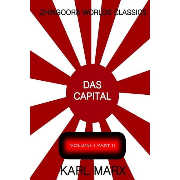 Das Capital Volume One: Part Two
