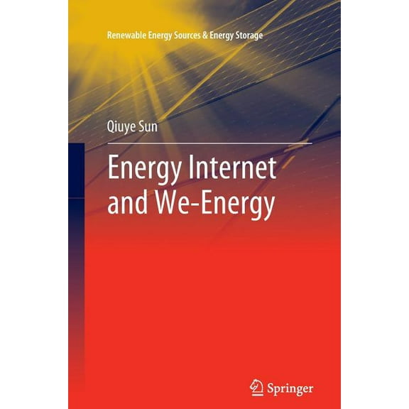 Renewable Energy Sources & Energy Storag Energy Internet and We-Energy, (Paperback)