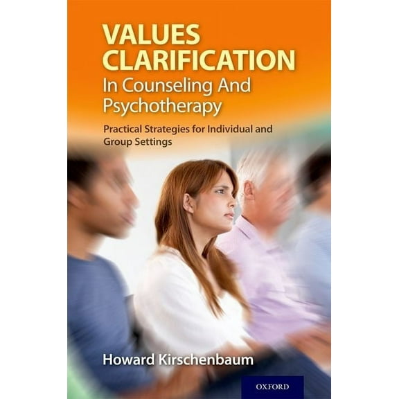 Values Clarification in Counseling and Psychotherapy: Practical Strategies for Individual and Group Settings, (Paperback)