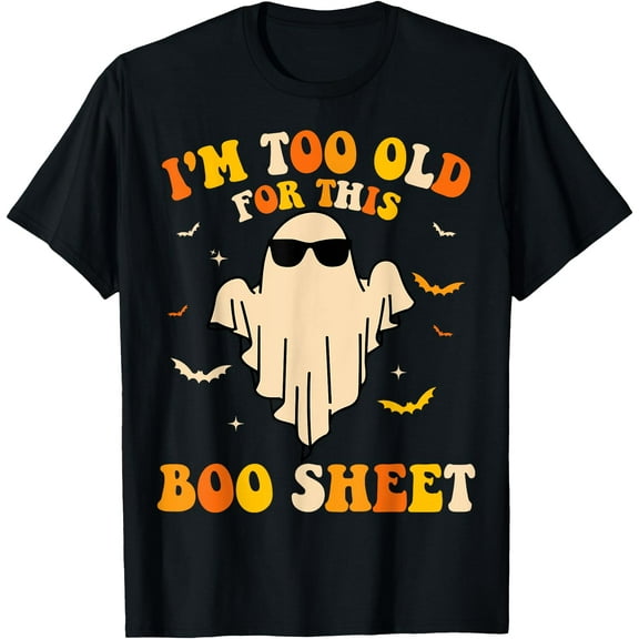 Kiraa Tee With Groovy I'M Too Old For This Boo Sheet Halowen Cool Ghost Unisex S-5Xl T-Shirt