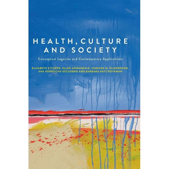 Health, Culture and Society: Conceptual Legacies and Contemporary Applications, (Hardcover)