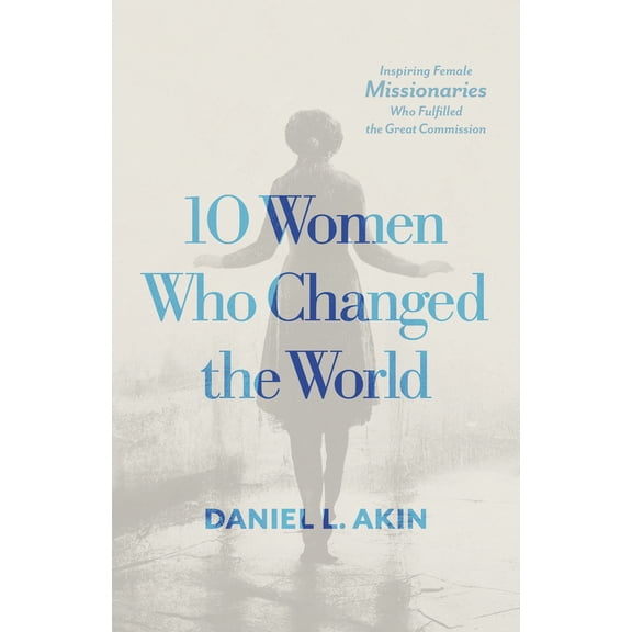 Pre-Owned 10 Women Who Changed the World: Inspiring Female Missionaries Who Fulfilled the Great Commission (Paperback) 1087787432 9781087787435