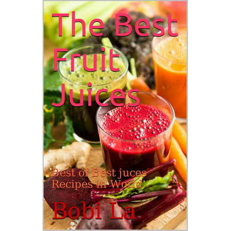 The Best Fruit juices - eBook