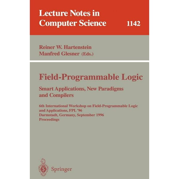 Lecture Notes in Computer Science Field-Programmable Logic, Smart Applications, New Paradigms and Compilers: 6th International Workshop on Field-Programma, Book 1142, (Paperback)