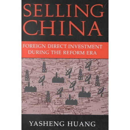 Selling China: Foreign Direct Investment During the Reform Era