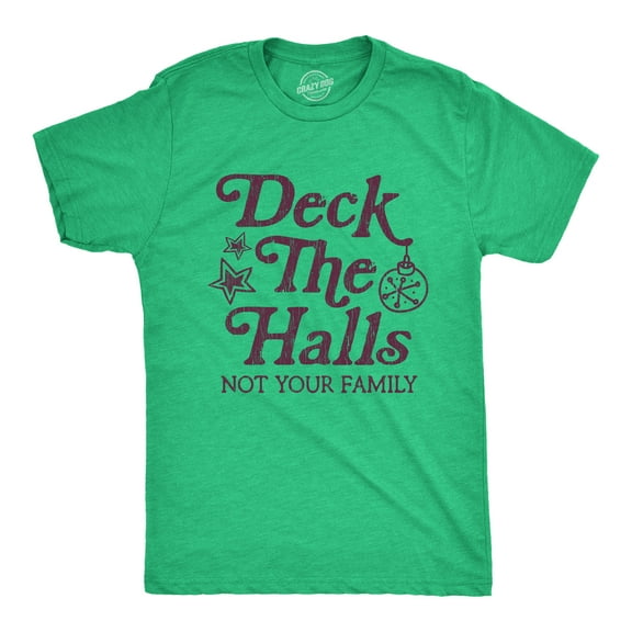 Mens Deck The Halls Not Your Family T Shirt Funny Christmas Party Holiday Graphic Tee Graphic Tees