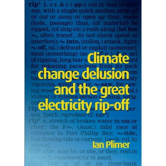 Climate Change Delusion and the Great Electricity Rip-off (Paperback)
