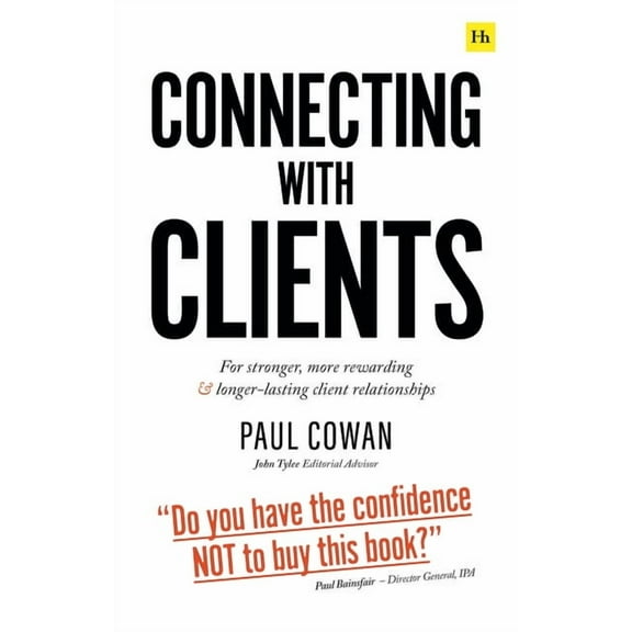 Connecting with Clients : For stronger, more rewarding and longer-lasting client relationships (Paperback)