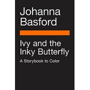 Ivy and the Inky Butterfly: A Magical Tale to Color, Pre-Owned (Paperback)
