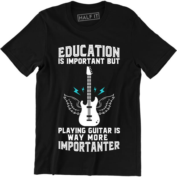 Half It - Education Is Important But Playing Guitar Is More Importanter ...