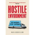thumbnail image 1 of Pre-Owned Hostile Environment : How Immigrants Became Scapegoats (Paperback), 1 of 1