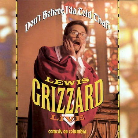 Don't Believe I'da Told That!