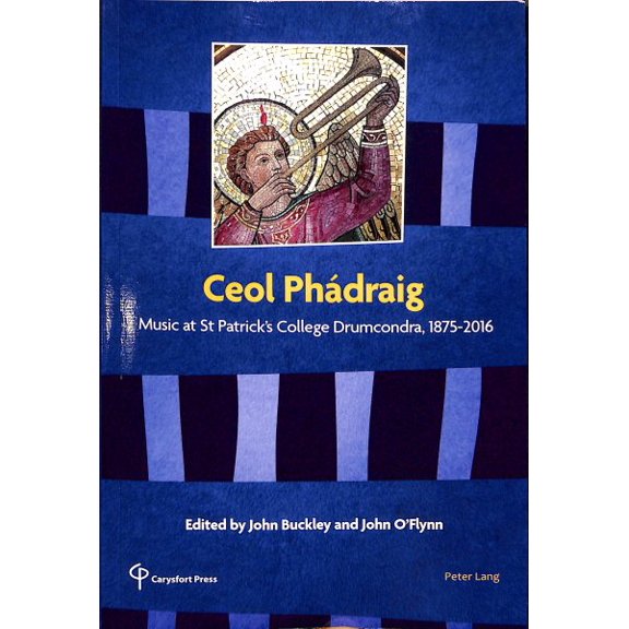 Pre-Owned Carysfort Press Ltd.: Ceol Phdraig: Music at St Patrick's College Drumcondra, 1875-2016 (Paperback)